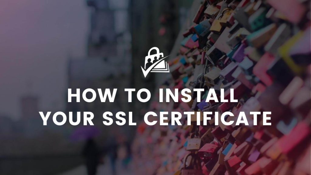 How to Install Your SSL Certificate