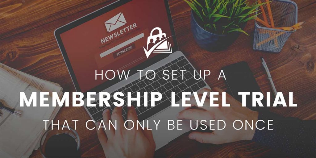 Banner graphic for How to Set up a One-Time Membership Level Trial