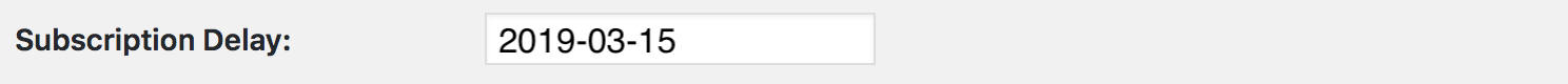 Subscription delay settings for membership to start on 15 March 2019. 