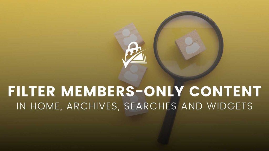 Filter Members-Only Content in Home, Archives, Searches and Widgets Banner Image