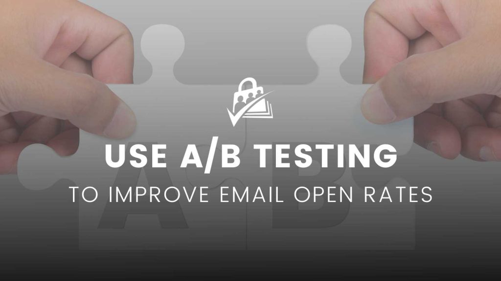 How to Use A/B Testing to Improve Email Open Rates Banner Image