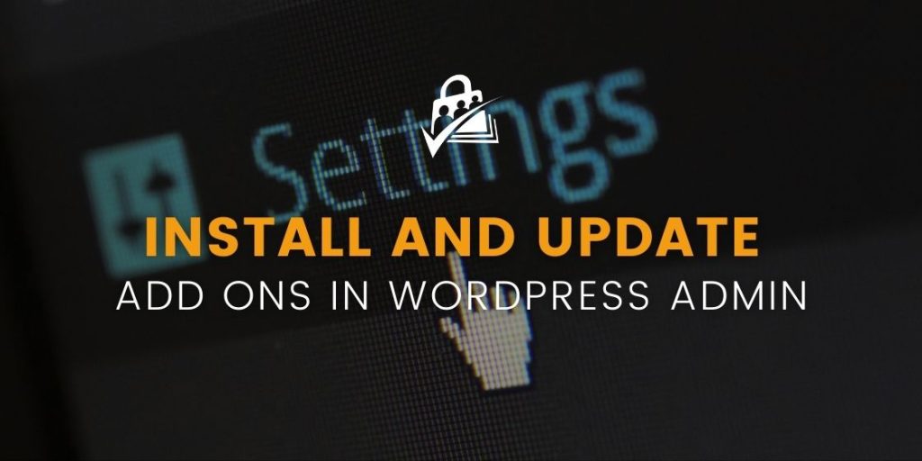 Install and Update Add Ons in WordPress Admin