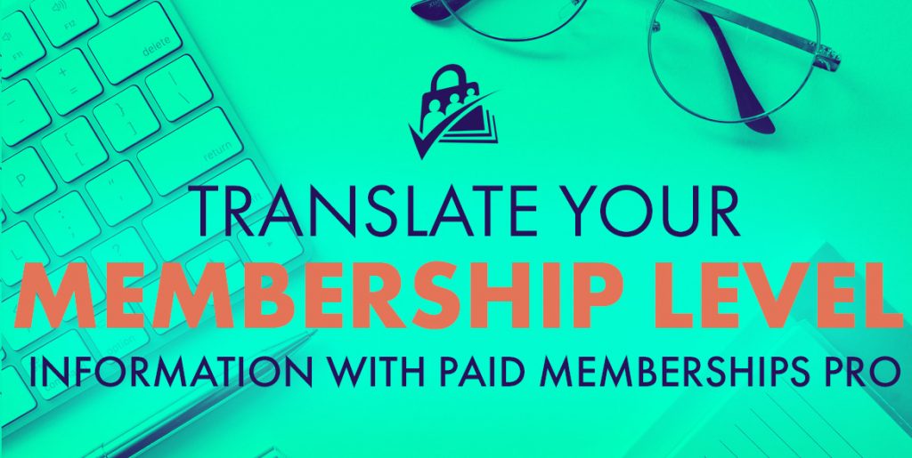 Translate Membership Level Information with PMPro
