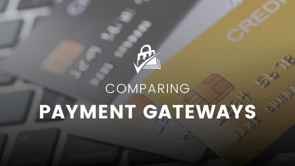 Banner Image for Comparing Payment Gateways