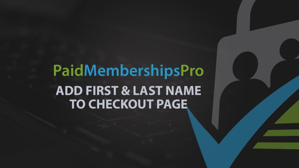 Demo of the Add First and Last Name to Checkout Add On for Paid Memberships Pro
