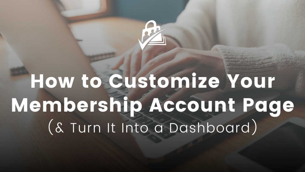 Featured image for How to Customize Your Membership Account Page post
