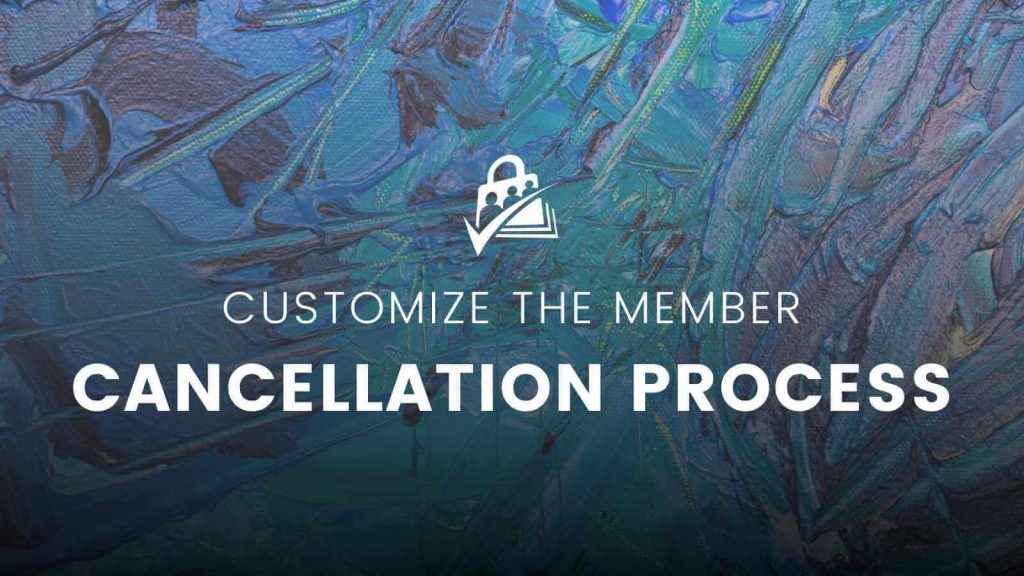 Customize the Process for Member Cancellation Banner Image