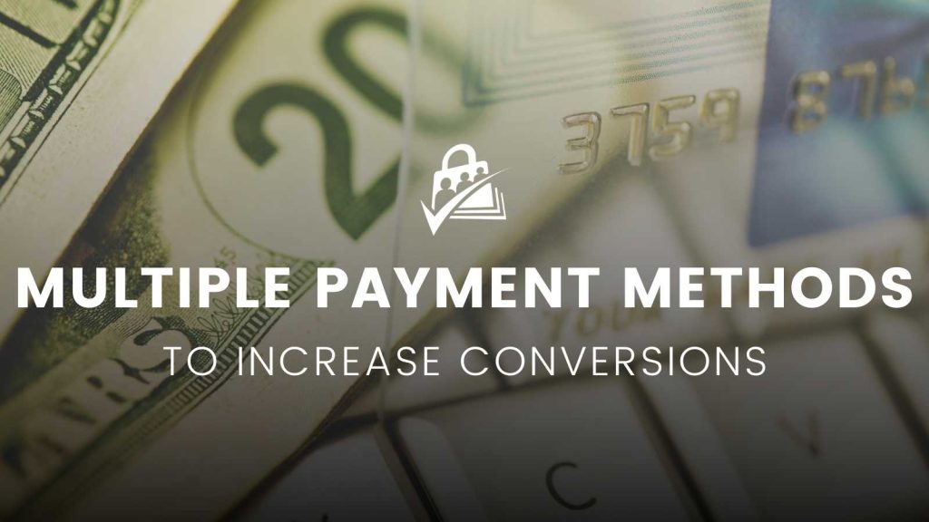 Offer Multiple Payment Methods to Increase Conversions Banner Image