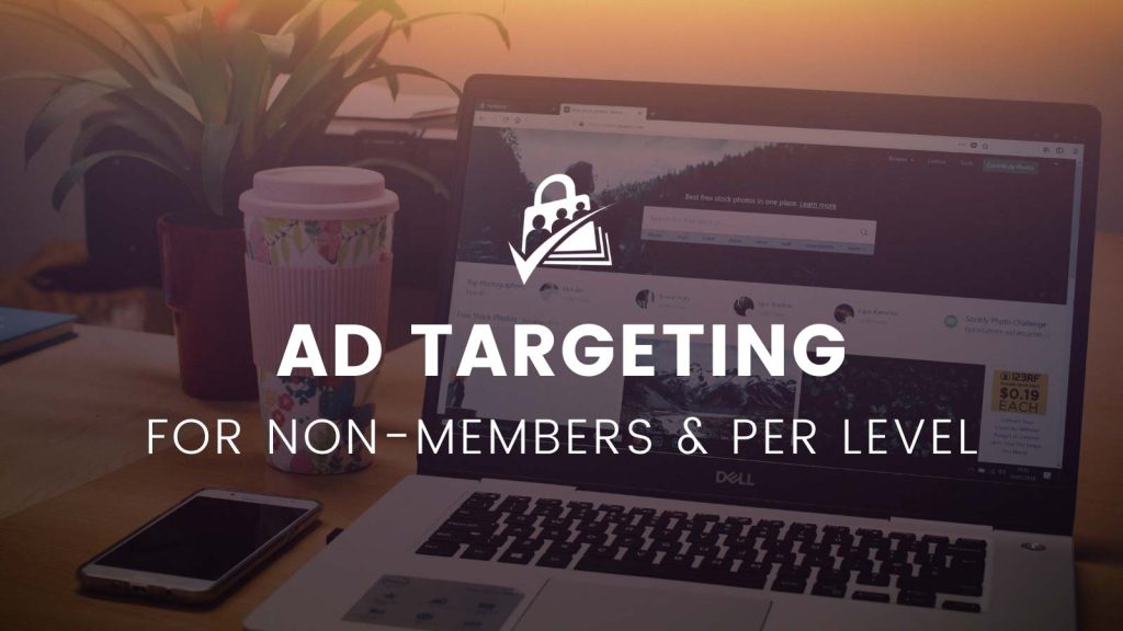 Ad Targeting For Non-Members and Per Membership Level