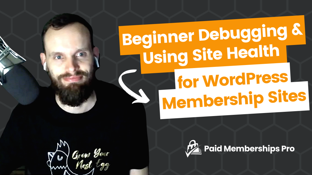 Beginner Debugging and Using Site Health in a WordPress Membership Site with Andrew Lima