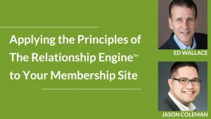 Applying the Principles of The Relationship Engine(TM) to Membership