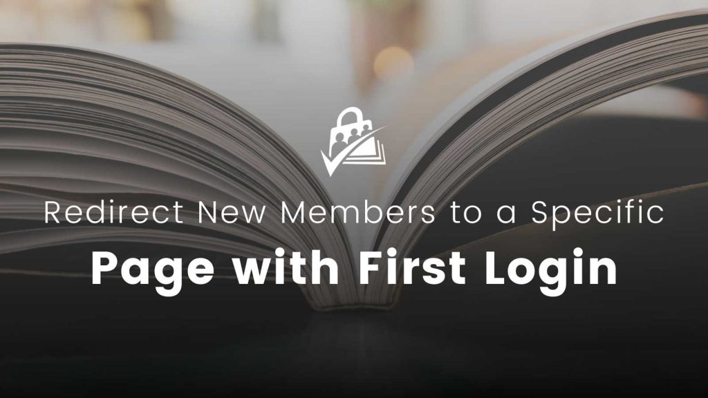 Banner image for Redirect New Members to a Specific Page with First Login.