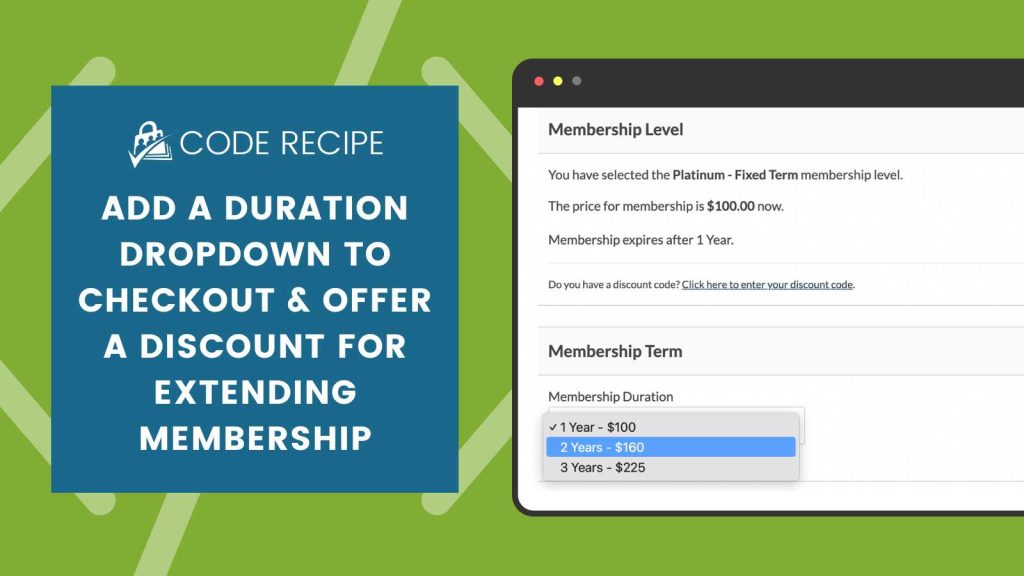 Add Duration Dropdown at Checkout and Offer a Discount for Extending Membership Code Recipe Banner Image