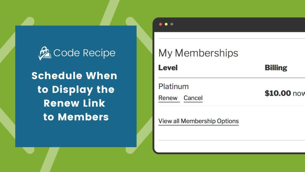 Banner Image for Choose when to Display the Renew Link to Members who Sign Up for a Membership Level with an Expiration Date