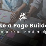 Banner Image for Using Page Builders to Enhance Your Site's Membership Pages