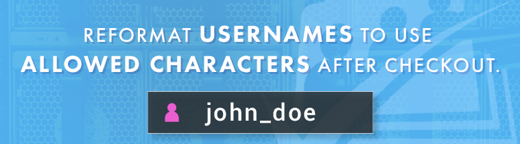 Reformat usernames to use allowed characters after checkout