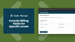 Exclude Billing Fields for Specific Membership Levels at Checkout
