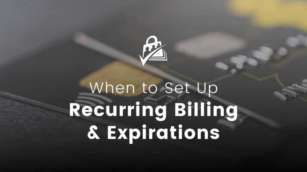 Banner Image for When To Set Up Recurring Billing and Expirations for Memberships