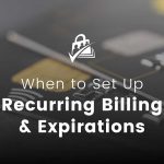 Banner Image for When To Set Up Recurring Billing and Expirations for Memberships