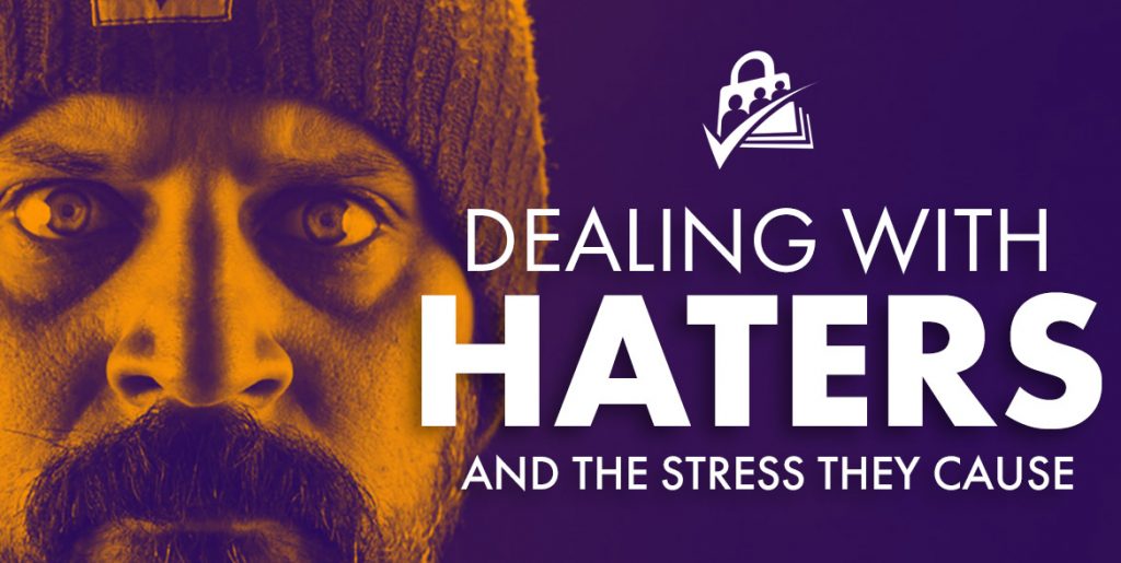 Dealing with Haters and the Stress they Cause