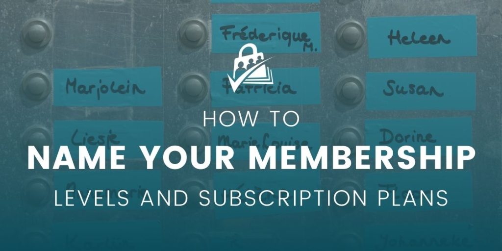 How to Name Your Membership Levels or Subscription Options