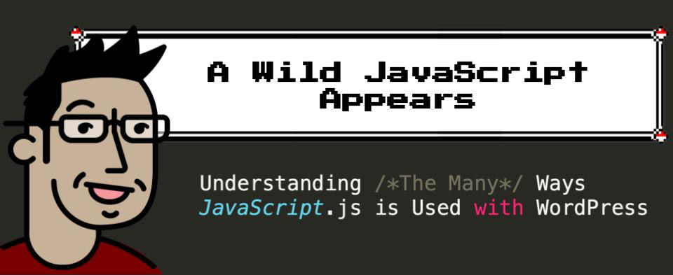 A Wild JavaScript Appears