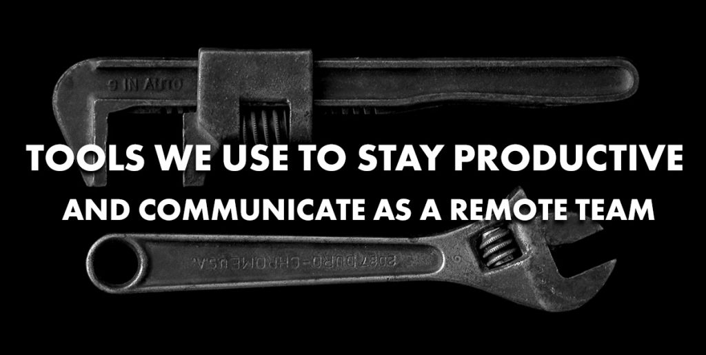 Tools we use to stay productive as a remote team