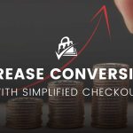 Increase Conversions with Simplified Checkout Banner Image