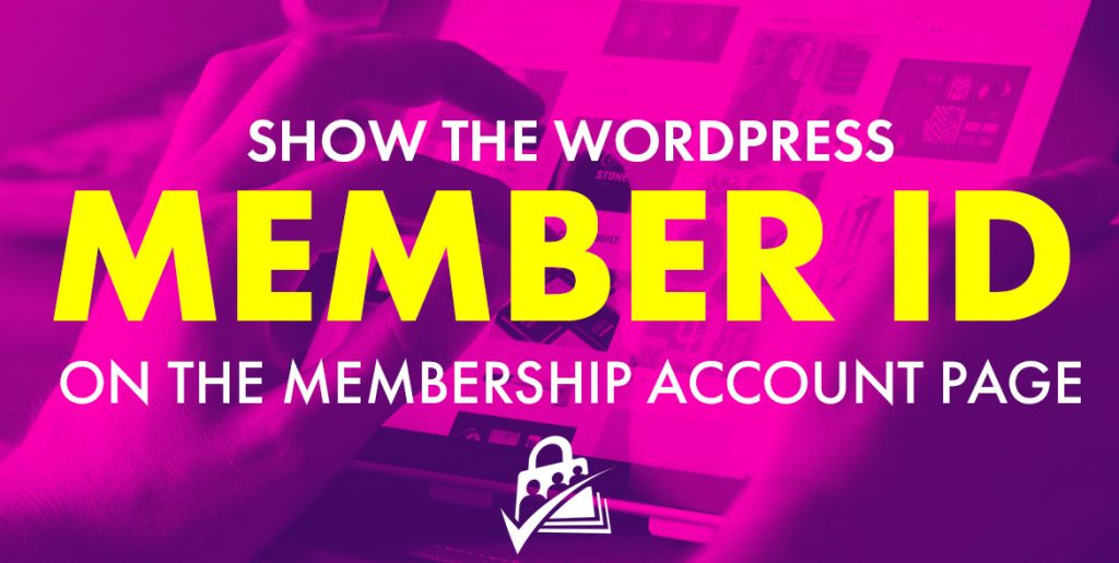 Show the WordPress Member ID on the Membership Account Page