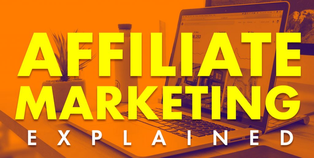Affiliate Marketing Explained