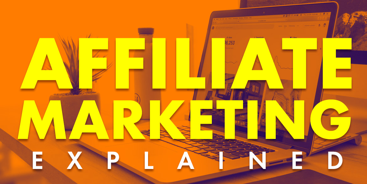Affiliate Marketing Explained