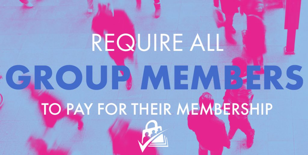Require All group members to pay for their membership