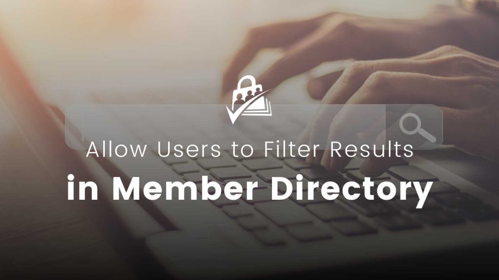 Banner Image for Allow Users to Filter Results in Member Directory Post