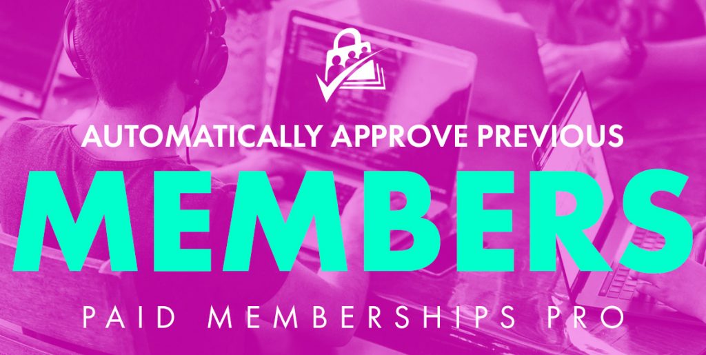automatically approve previously approved members