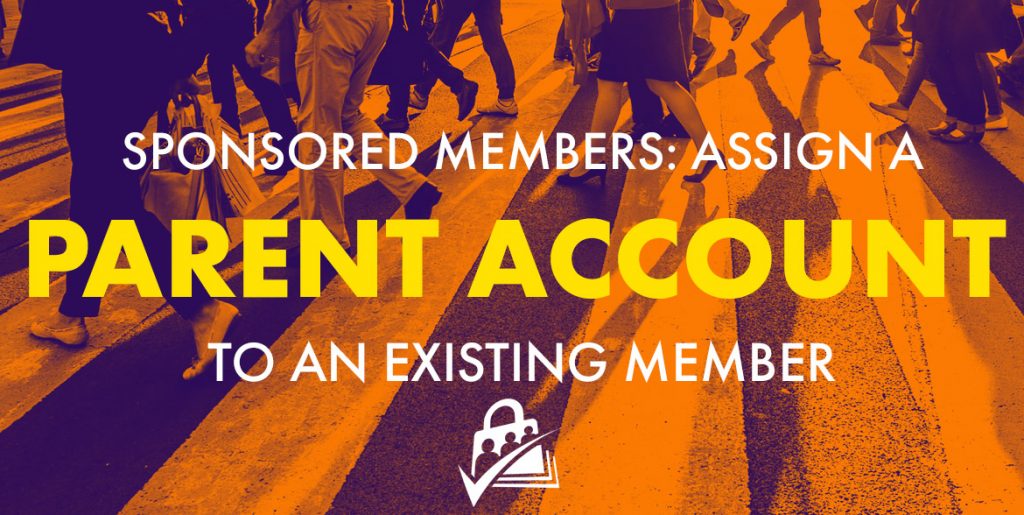 Assign a parent account to an existing member