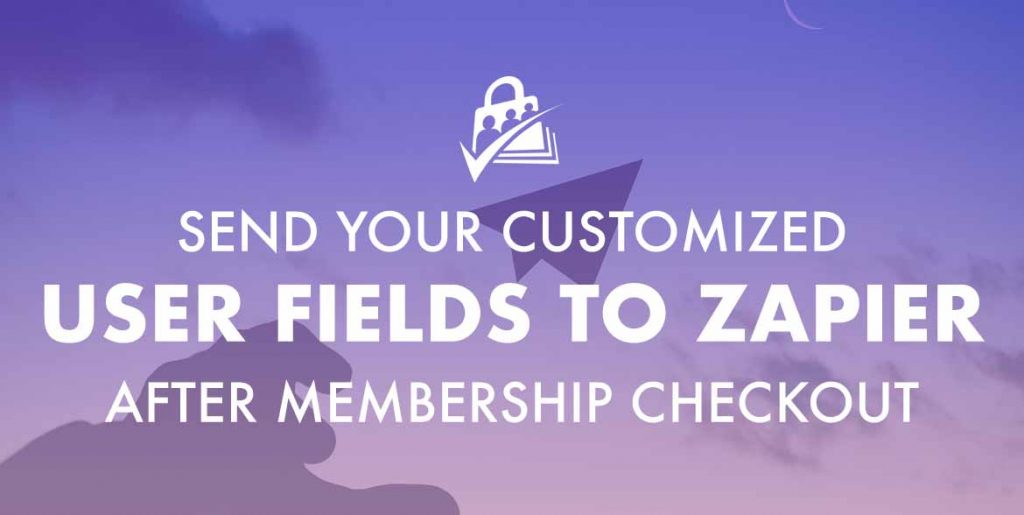 Send your custom user profile fields to Zapier after membership checkout.