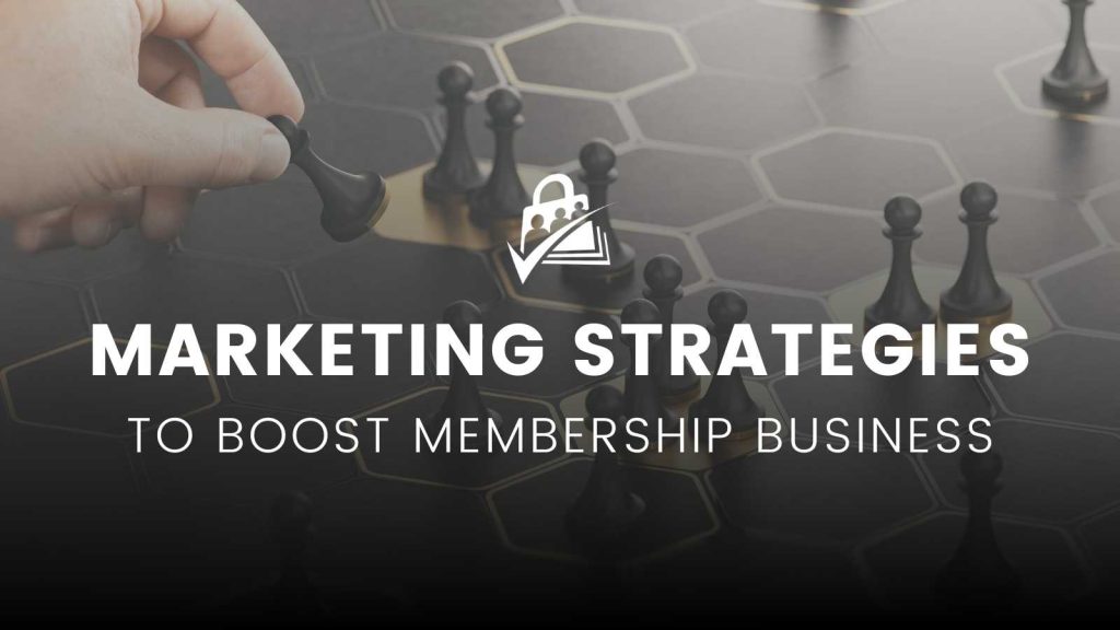 Banner for 10 Marketing Strategies to Boost Membership Business