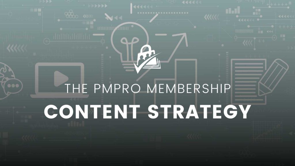 Banner Image for PMPro membership content strategy