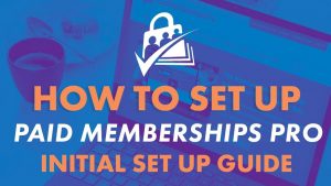 Video banner for Initial Setup Guide for Paid Memberships Pro