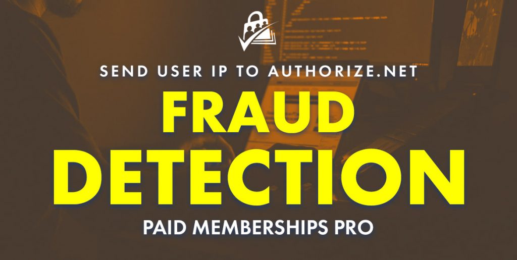 Banner image for Send the User’s IP Address to Authorize.net for Fraud Detection