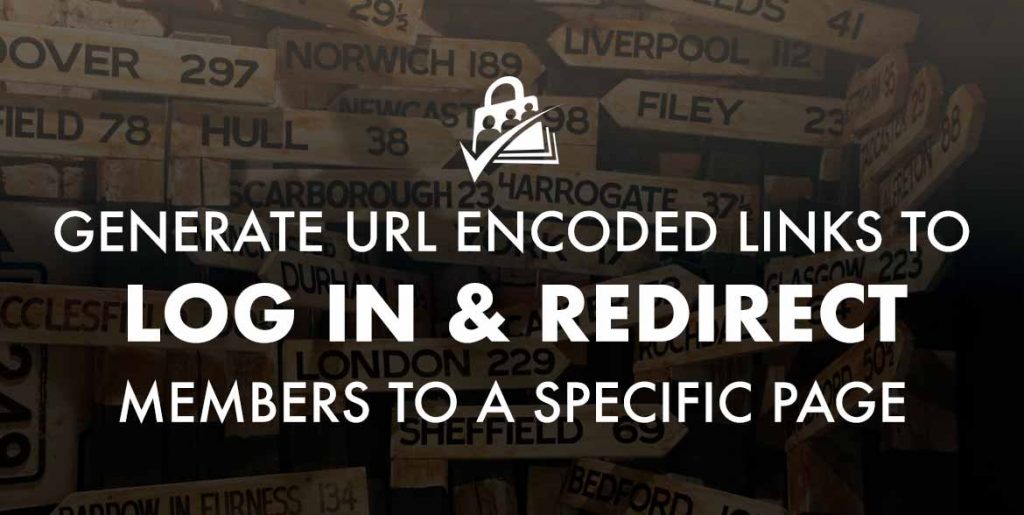 Banner graphic for "Generate URL Encoded Log In Links to Redirect Members to Specific Page"