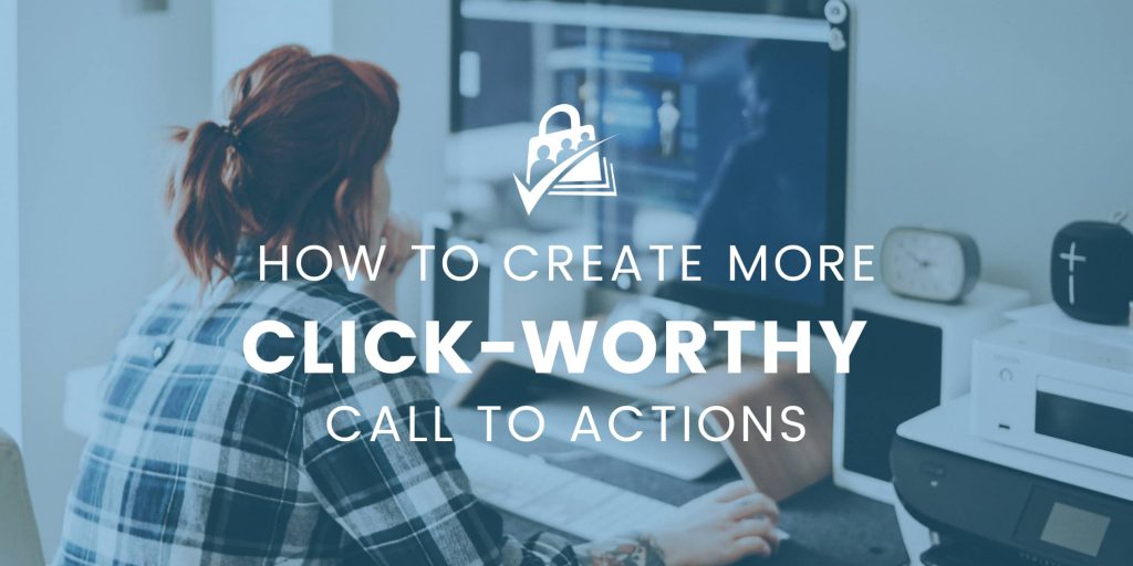 How to create more click-worthy CTAs