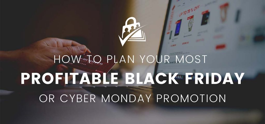 Banner for blog on How to Plan Your Most Profitable Black Friday Cyber Monday Promotion