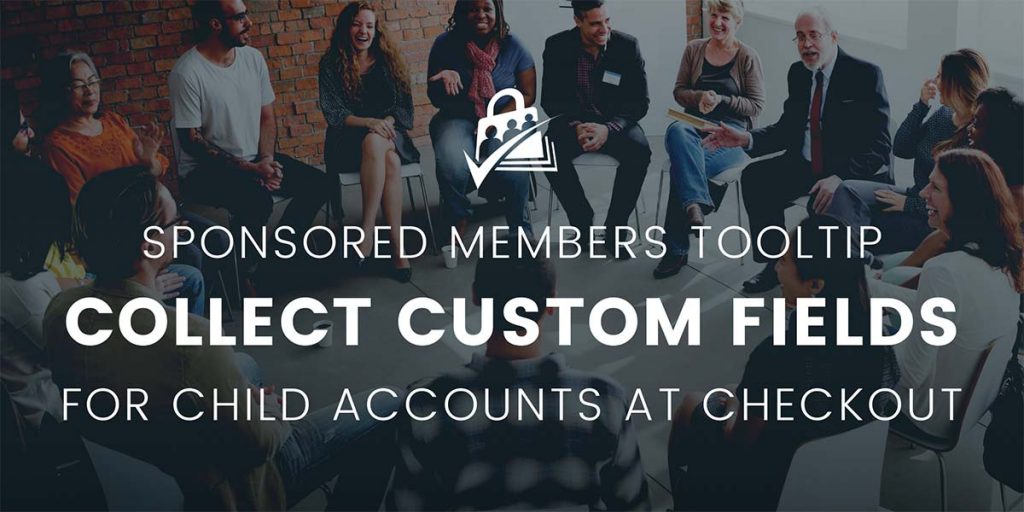 Banner image for Sponsored Membership - Extra Fields for Child Accounts at Checkout