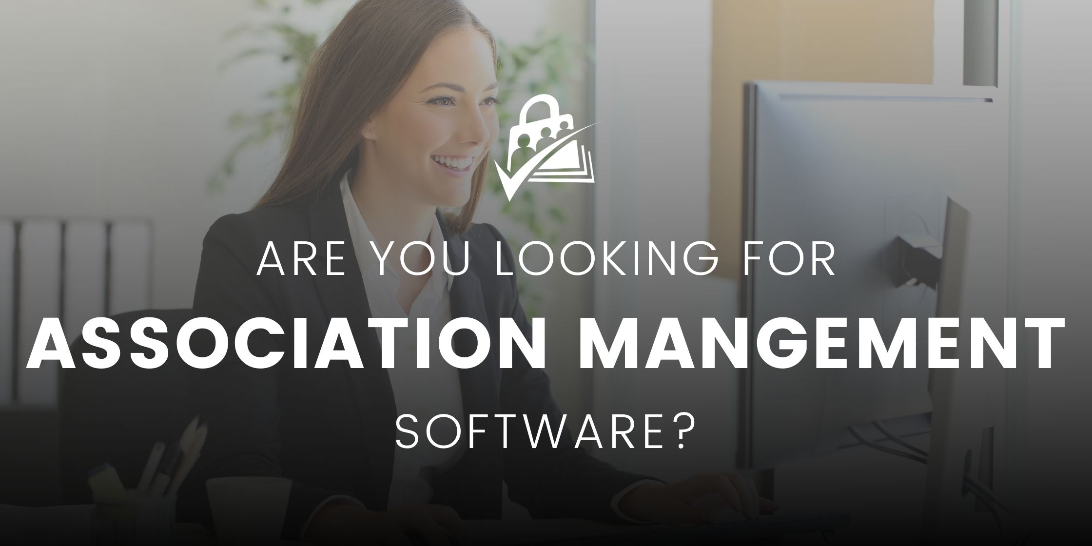 Are You Looking for Association Management Software?