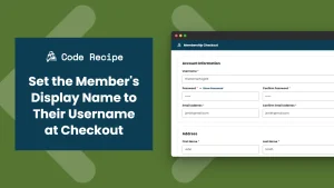 Set the Member’s Display Name to Username at Membership Checkout