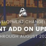 Development Changelog for Recent Add On Updates through August 2021