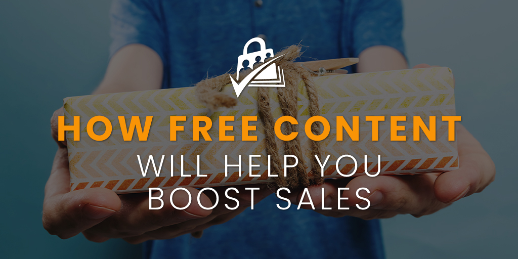 Banner Image for How Free Content will Help you Boost Sales