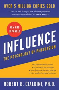 Influence: The Psychology of Persuasion by Robert B Cialdini, PH.D.