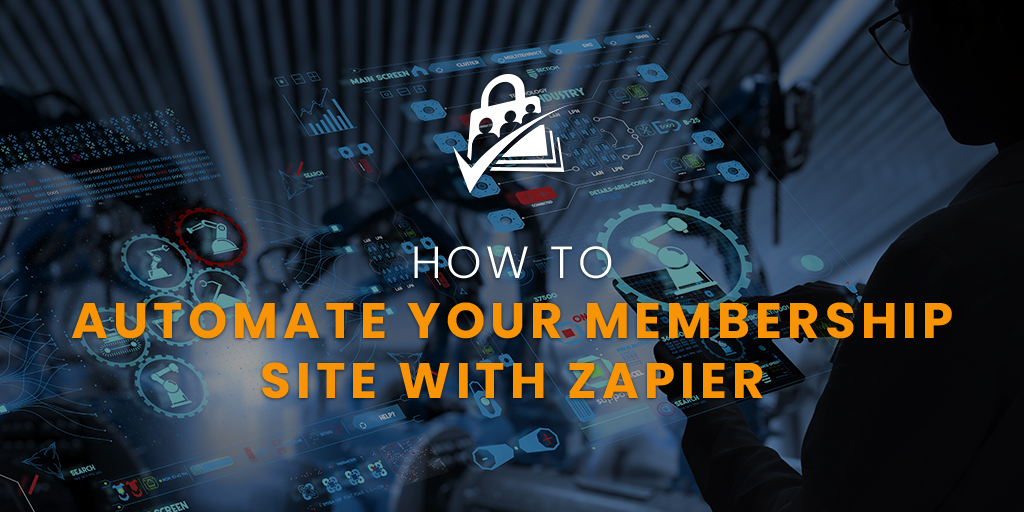 Automate Membership Site with Zapier